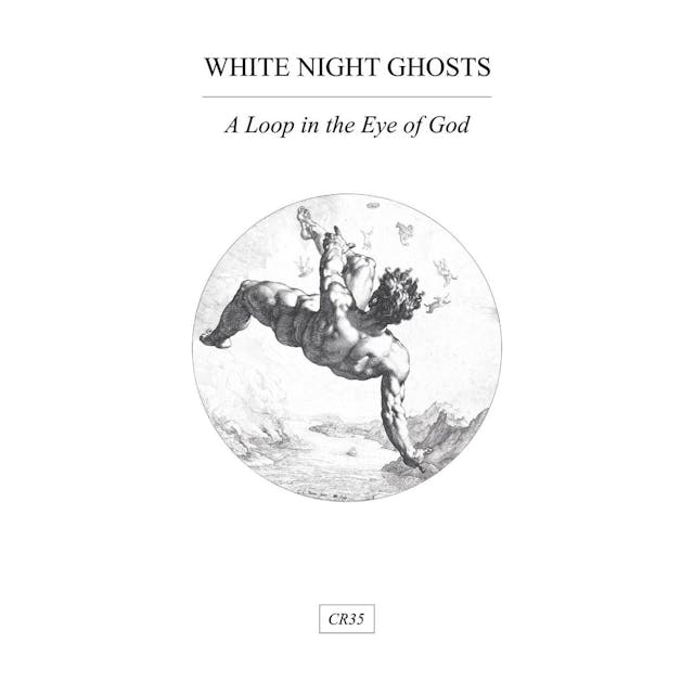 A Loop in the Eye of God by White Night Ghosts